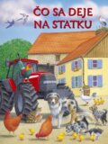Kniha: Čo sa deje na statku (Svojtka&Co.). Svojtka&Co., 2015 Kniha: Čo sa deje na statku (Svojtka&Co.). Svojtka&Co., 2015