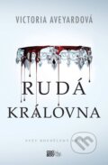 Kniha: Rudá královna (Victoria Aveyard). CooBoo CZ, 2015 Kniha: Rudá královna (Victoria Aveyard). CooBoo CZ, 2015