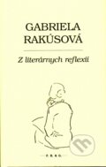 Kniha: Z literárnych reflexií (Gabriela Rakúsová). F. R. & G., 2015 Kniha: Z literárnych reflexií (Gabriela Rakúsová). F. R. & G., 2015