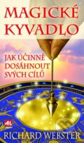 Kniha: Magické kyvadlo (Richard Webster). Alpress, 2014 Kniha: Magické kyvadlo (Richard Webster). Alpress, 2014