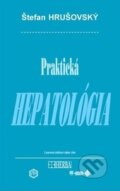 Kniha: Praktická hepatológia (Štefan Hrušovský). Herba, 2015 Kniha: Praktická hepatológia (Štefan Hrušovský). Herba, 2015