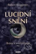 Kniha: Lucidní snění (Robert Waggoner). Fontána, 2015 Kniha: Lucidní snění (Robert Waggoner). Fontána, 2015