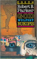 Kniha: Godwulfský rukopis (Robert B. Parker). Odeon, 1991 Kniha: Godwulfský rukopis (Robert B. Parker). Odeon, 1991