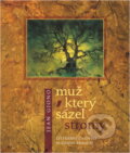 Kniha: Muž, který sázel stromy (Jean Giono). Literární čajovna Suzanne Renaud, 2006 Kniha: Muž, který sázel stromy (Jean Giono). Literární čajovna Suzanne Renaud, 2006