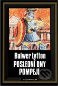Kniha: Poslední dny Pompejí (Edward Bulwer-Lytton). Melantrich, 1989 Kniha: Poslední dny Pompejí (Edward Bulwer-Lytton). Melantrich, 1989