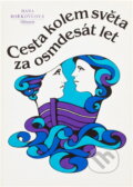 Kniha: Cesta kolem světa za osmdesát let (Hana Bořkovcová). , 1982 Kniha: Cesta kolem světa za osmdesát let (Hana Bořkovcová). , 1982