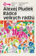 Kniha: Rádce velkých rádžů (Alexej Pludek). Československý spisovatel, 1985 Kniha: Rádce velkých rádžů (Alexej Pludek). Československý spisovatel, 1985