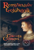 Kniha: Rembrandtův trojúhelník (Giacinta Caruso). , 2008 Kniha: Rembrandtův trojúhelník (Giacinta Caruso). , 2008