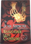 Kniha: Náhrdelník lady Catherine (Joan Aiken). Slovanský dům, 2000 Kniha: Náhrdelník lady Catherine (Joan Aiken). Slovanský dům, 2000