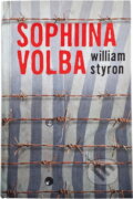 Kniha: Sophiina volba (William Styron). , 2017 Kniha: Sophiina volba (William Styron). , 2017