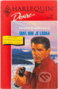 Kniha: Tam, kde je láska (Annette Broadrick). Harlequin, 1993 Kniha: Tam, kde je láska (Annette Broadrick). Harlequin, 1993