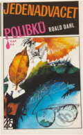 Kniha: Jedenadvacet polibků (Roald Dahl). , 1986 Kniha: Jedenadvacet polibků (Roald Dahl). , 1986