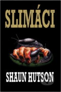 Kniha: Slimáci (Shaun Hutson). , 1992 Kniha: Slimáci (Shaun Hutson). , 1992