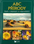 Kniha: ABC přírody : svět v otázkách a odpovědích (). , 1997 Kniha: ABC přírody : svět v otázkách a odpovědích (). , 1997
