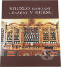 Kniha: Kouzlo barokní lékárny v Kuksu = Magic of the baroque pharmacy in Kuks = Zauber der Barockapotheke in Kuks (Václav Rusek, Ladislava Valášková a Jiří Drha). , 2007 Kniha: Kouzlo barokní lékárny v Kuksu = Magic of the baroque pharmacy in Kuks = Zauber der Barockapotheke in Kuks (Václav Rusek, Ladislava Valášková a Jiří Drha). , 2007