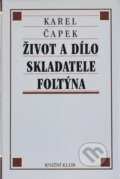 Kniha: Život a dílo skladatele Foltýna (Karel Čapek). Knižní klub, 1999 Kniha: Život a dílo skladatele Foltýna (Karel Čapek). Knižní klub, 1999