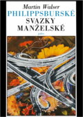 Kniha: Philippsburské svazky manželské (Martin Walser). Svoboda, 1980 Kniha: Philippsburské svazky manželské (Martin Walser). Svoboda, 1980