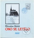 Kniha: Ono se letělo : suita z rodného města (Miroslav Holub). Nava, 1994 Kniha: Ono se letělo : suita z rodného města (Miroslav Holub). Nava, 1994