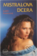 Kniha: Mistralova dcera (Judith Krantz). Knižní klub, 1994 Kniha: Mistralova dcera (Judith Krantz). Knižní klub, 1994
