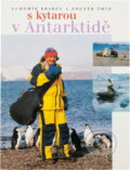 Kniha: S kytarou v Antarktidě (Lubomír Brabec a Zdeněk Šmíd). Knihcentrum, 1998 Kniha: S kytarou v Antarktidě (Lubomír Brabec a Zdeněk Šmíd). Knihcentrum, 1998