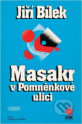 Kniha: Masakr v Pomněnkové ulici (Jiří Bílek). Nava, 1998 Kniha: Masakr v Pomněnkové ulici (Jiří Bílek). Nava, 1998
