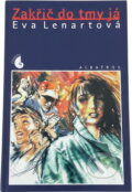 Kniha: Zakřič do tmy já (Eva Lenartová). , 1998 Kniha: Zakřič do tmy já (Eva Lenartová). , 1998