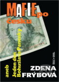 Kniha: Mafie po česku, aneb, Jeden den Bohuslava Panenky (Zdena Frýbová). , 1992 Kniha: Mafie po česku, aneb, Jeden den Bohuslava Panenky (Zdena Frýbová). , 1992
