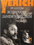 Kniha: Rozhovory s Janem Werichem (Jan Werich a Jiří Janoušek). HAK, 1999 Kniha: Rozhovory s Janem Werichem (Jan Werich a Jiří Janoušek). HAK, 1999