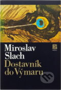 Kniha: Dostavník do Výmaru (Miroslav Slach). Práce, 1982 Kniha: Dostavník do Výmaru (Miroslav Slach). Práce, 1982