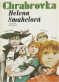 Kniha: Chrabrovka (Helena Šmahelová). , 1981 Kniha: Chrabrovka (Helena Šmahelová). , 1981