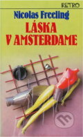 Kniha: Láska v Amsterdame (Nicolas Freeling). Slovenský spisovateľ, 1983 Kniha: Láska v Amsterdame (Nicolas Freeling). Slovenský spisovateľ, 1983
