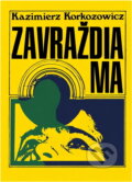 Kniha: Zavraždia ma (Kazimierz Korkozowicz). Smena, 1973 Kniha: Zavraždia ma (Kazimierz Korkozowicz). Smena, 1973