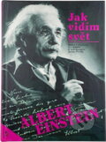 Kniha: Jak vidím svět (Albert Einstein). , 1993 Kniha: Jak vidím svět (Albert Einstein). , 1993