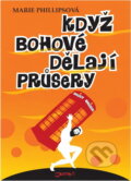 Kniha: Když bohové dělají průsery (Marie Phillips). , 2008 Kniha: Když bohové dělají průsery (Marie Phillips). , 2008