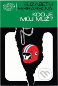 Kniha: Kdo je můj muž? (Elizabeth Ferrars). , 1975 Kniha: Kdo je můj muž? (Elizabeth Ferrars). , 1975