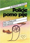 Kniha: Policie pomo pije (Maj Sjöwall a Per Wahlöö). Svoboda, 1990 Kniha: Policie pomo pije (Maj Sjöwall a Per Wahlöö). Svoboda, 1990