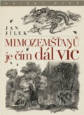 Kniha: Mimozemšťanů je čím dál víc (Jan Jílek). Knižní klub, 2006 Kniha: Mimozemšťanů je čím dál víc (Jan Jílek). Knižní klub, 2006