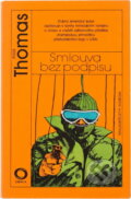 Kniha: Smlouva bez podpisu (Ross Thomas). Svoboda, 1982 Kniha: Smlouva bez podpisu (Ross Thomas). Svoboda, 1982