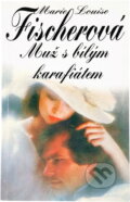 Kniha: Muž s bílým karafiátem (Marie Louise Fischer). Naše vojsko, 1995 Kniha: Muž s bílým karafiátem (Marie Louise Fischer). Naše vojsko, 1995
