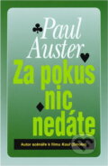 Kniha: Za pokus nic nedáte (Paul Auster). , 1998 Kniha: Za pokus nic nedáte (Paul Auster). , 1998