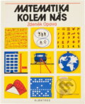 Kniha: Matematika kolem nás (Zdeněk Opava). , 1989 Kniha: Matematika kolem nás (Zdeněk Opava). , 1989