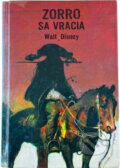Kniha: Zorro sa vracia (B. F. Deakin a Walt Disney). Mladé letá, 1971 Kniha: Zorro sa vracia (B. F. Deakin a Walt Disney). Mladé letá, 1971