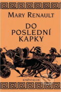 Kniha: Do poslední kapky (Mary Renault). , 2000 Kniha: Do poslední kapky (Mary Renault). , 2000
