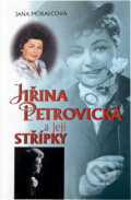 Kniha: Jiřina Petrovická a její střípky (Jana Moravcová). , 1999 Kniha: Jiřina Petrovická a její střípky (Jana Moravcová). , 1999
