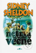 Kniha: Nic netrvá věčně (Sidney Sheldon). Alpress, 1994 Kniha: Nic netrvá věčně (Sidney Sheldon). Alpress, 1994