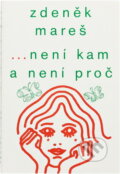 Kniha: ...není kam a není proč (Zdeněk Mareš). Růže, 1974 Kniha: ...není kam a není proč (Zdeněk Mareš). Růže, 1974