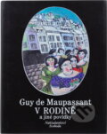 Kniha: V rodině a jiné povídky (Guy de Maupassant). Svoboda, 1990 Kniha: V rodině a jiné povídky (Guy de Maupassant). Svoboda, 1990