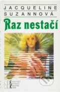 Kniha: Raz nestačí (Jacqueline Susann). , 1992 Kniha: Raz nestačí (Jacqueline Susann). , 1992