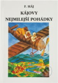 Kniha: Kájovy nejmilejší pohádky (Felix Háj). , 1991 Kniha: Kájovy nejmilejší pohádky (Felix Háj). , 1991