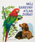 Kniha: Můj barevný atlas zvířat (Ernst W. Bauer). Fortuna Print, 1993 Kniha: Můj barevný atlas zvířat (Ernst W. Bauer). Fortuna Print, 1993